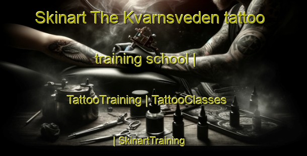 Skinart The Kvarnsveden tattoo training school | TattooTraining | TattooClasses | SkinartTraining-Sweden